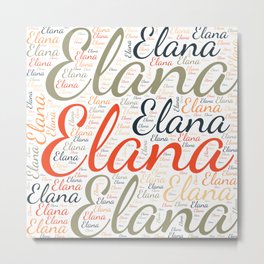 Elana Metal Print | Birthdaypopular, Femaleelayna, Colorsfirstname, Graphicdesign, Womanbabygirl, Vidddiepublyshd, Wordcloudpositive, Horizontalspain 
