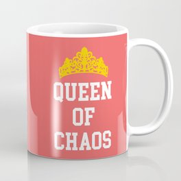 Queen Of Chaos Funny Quote Coffee Mug