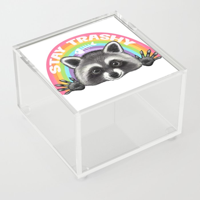 Stay Trashy  Acrylic Box