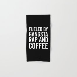 Gangsta Rap And Coffee Funny Quote Hand & Bath Towel