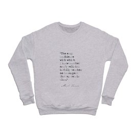 The easy confidence with which I know another. Crewneck Sweatshirt