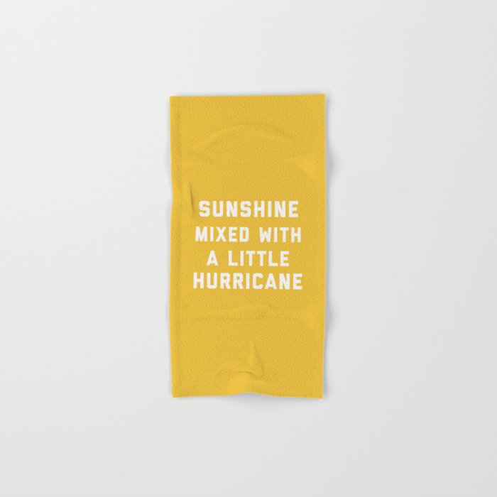 Sunshine Mixed With Hurricane Funny Quote Hand & Bath Towel