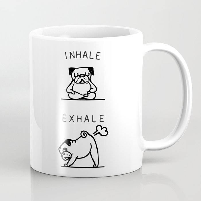 Inhale Exhale Pug Coffee Mug