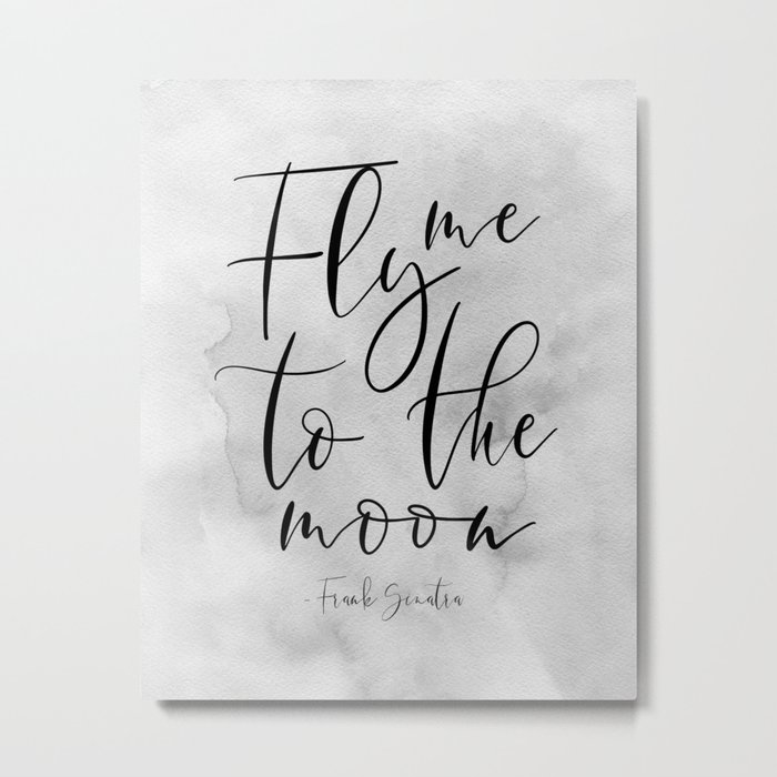 Fly Me To The Moon Music Quote Song Lyrics Love Quote Love Sign