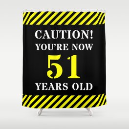 [ Thumbnail: 51st Birthday - Warning Stripes and Stencil Style Text Shower Curtain ]