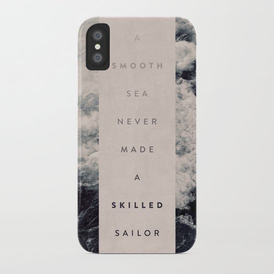 A Smooth Sea Never Made A Skilled Sailor iPhone Case