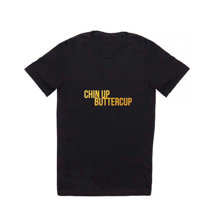 Chin up buttercup - everything is going to be just fine!