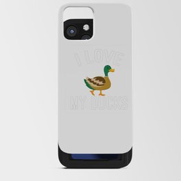 i love my ducks iPhone Card Case
