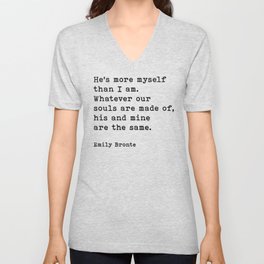 He's More Myself Than I Am, Emily Bronte Quote,  V Neck T Shirt