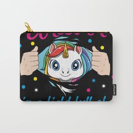 Cute Unicorn Funny Saying Pretty Rainbow Colors Fairytale Carry-All Pouch