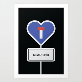 Dating Warning Sign - DEAD END Art Print