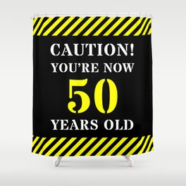 [ Thumbnail: 50th Birthday - Warning Stripes and Stencil Style Text Shower Curtain ]