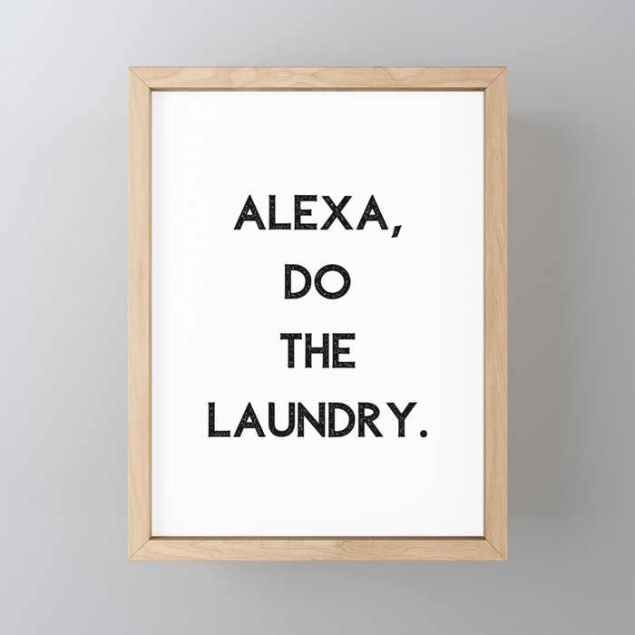 Alexa Do The Laundry Framed Mini Art Print
