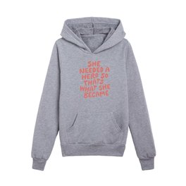 She Needed a Hero So Thats What She Became in Pink Kids Pullover Hoodies
