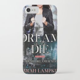To Dream is to Die iPhone Case