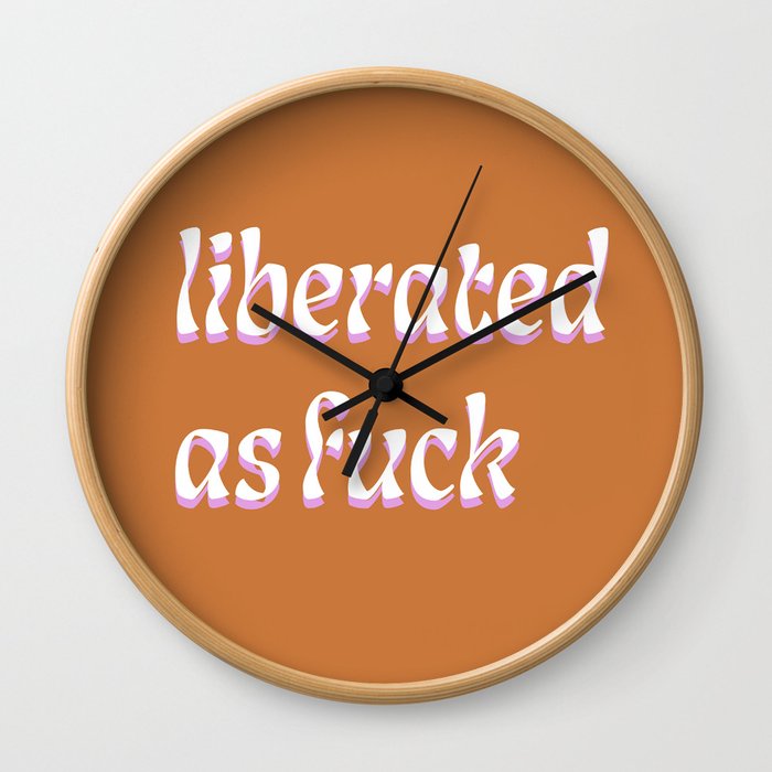 Liberated As F#$@  Wall Clock