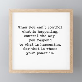Control The Way You Respond, Inspirational, Motivational, Quote Framed Mini Art Print