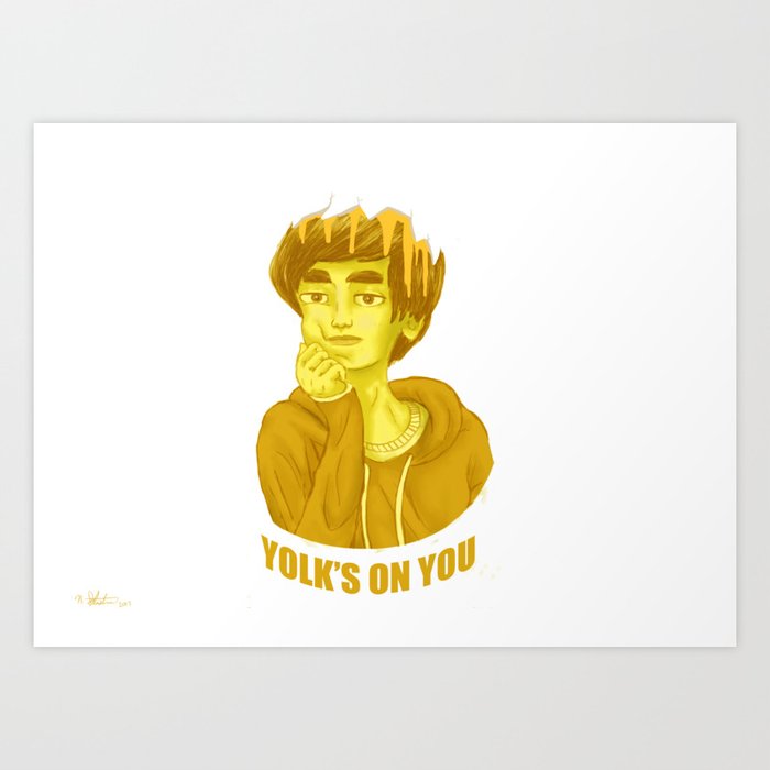 Yolk's on You Art Print