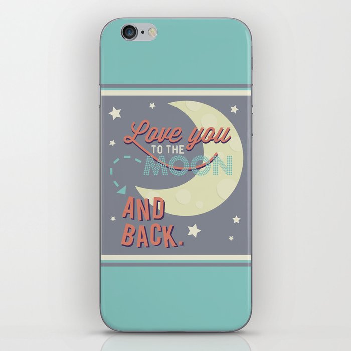 Love You to the Moon...and Back! iPhone Skin