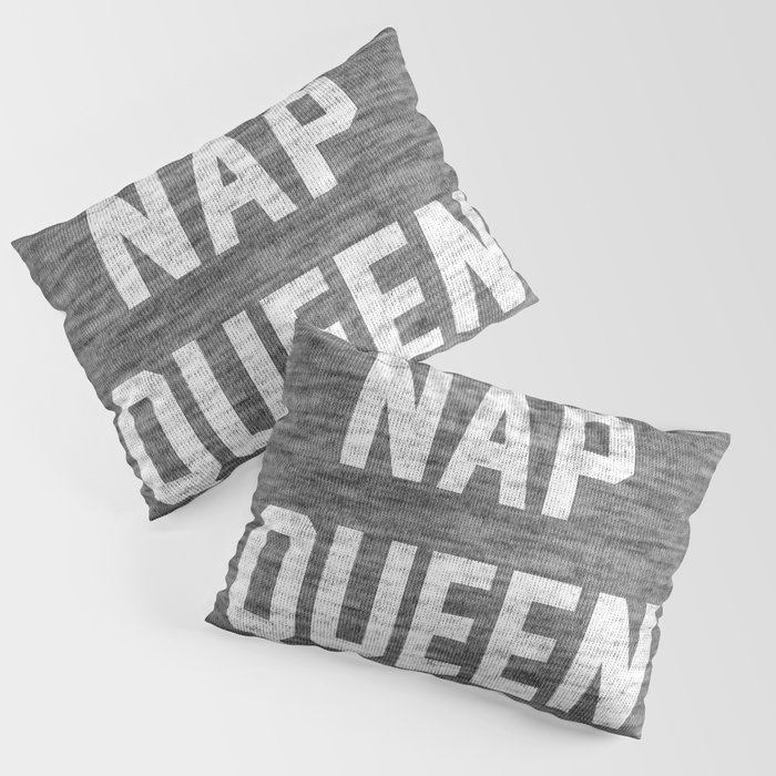 Nap Queen Pillow Sham by Text Guy Society6