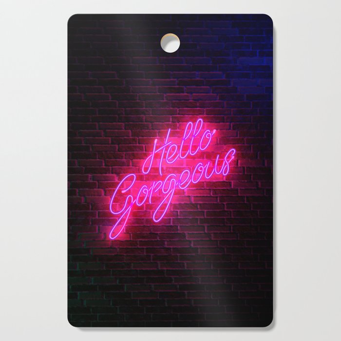 Hello Gorgeous - Neon Sign Cutting Board