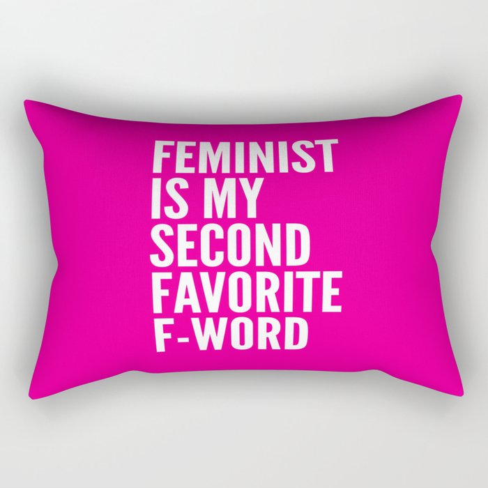 Feminist is My Second Favorite F-Word (Pink) Rectangular Pillow