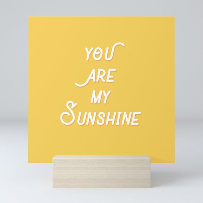 You Are My Sunshine Mini Art Print