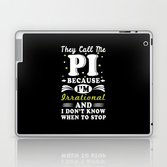 They Call Pi Irrational Math Geek Math Nerd Pi Day Laptop & iPad Skin