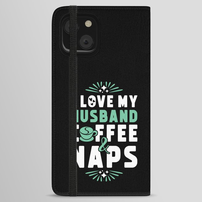 Husband Coffee And Nap iPhone Wallet Case
