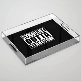 Straight Outta Tennessee Acrylic Tray