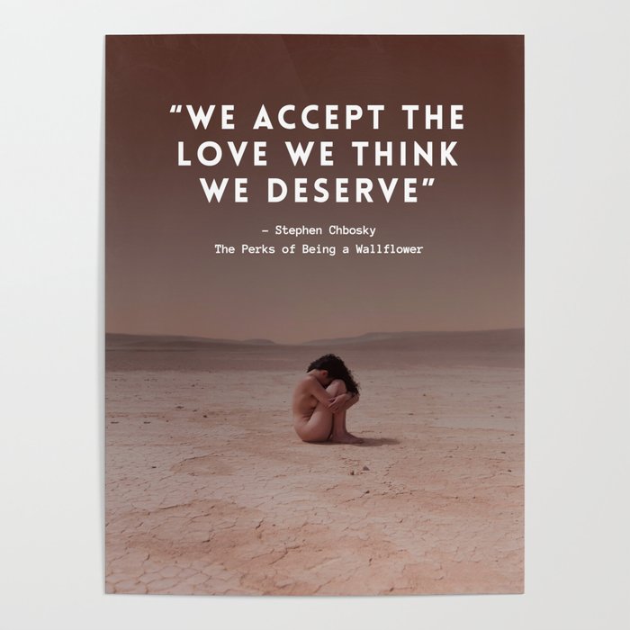 We accept the love we think we deserve - woman in the desert  Poster