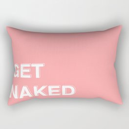 Get Naked Rectangular Pillow