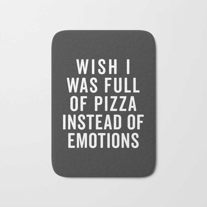 Full Of Pizza Funny Quote Bath Mat