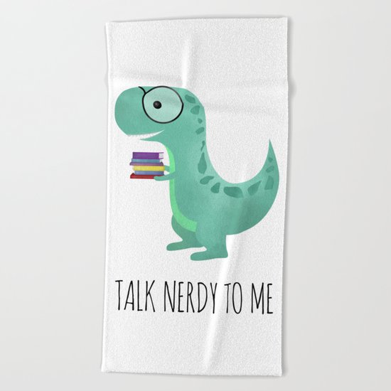 Talk Nerdy To Me Beach Towel