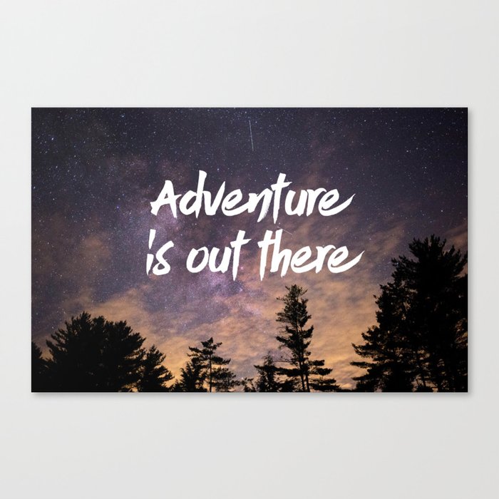 Adventure is Out There Canvas Print