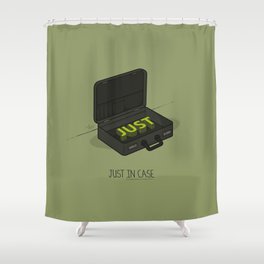 Just In Case Shower Curtain