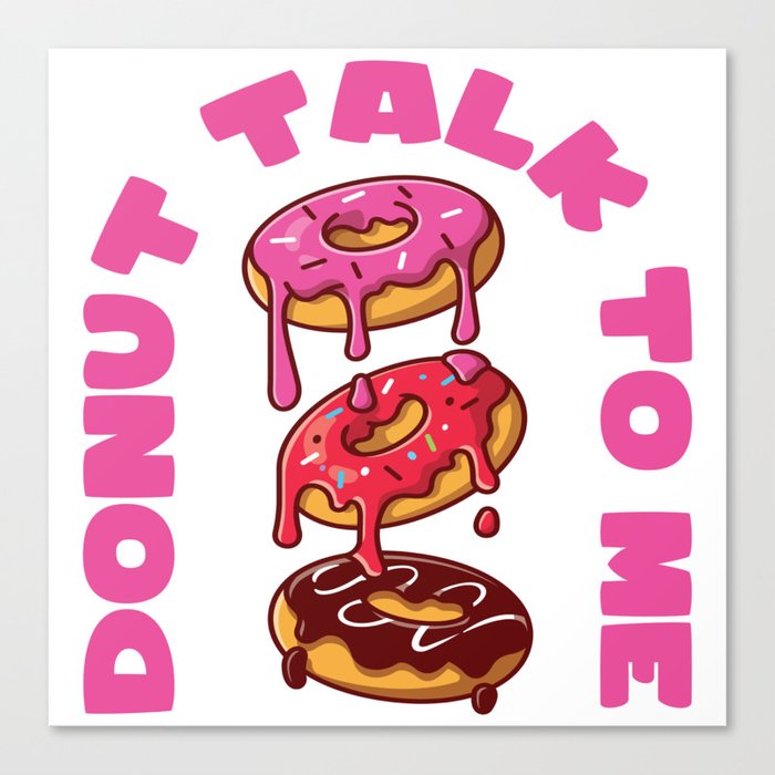Donut Talk To Me Canvas Print