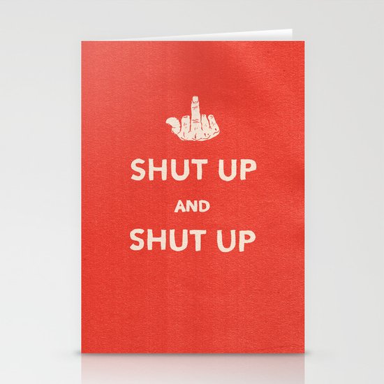 SHUT UP Stationery Cards