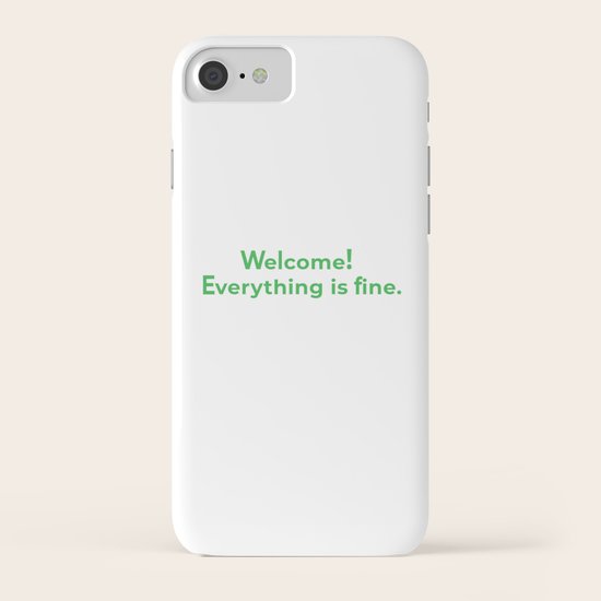 welcome! everything is fine. iPhone Case by typutopia &hellip;
