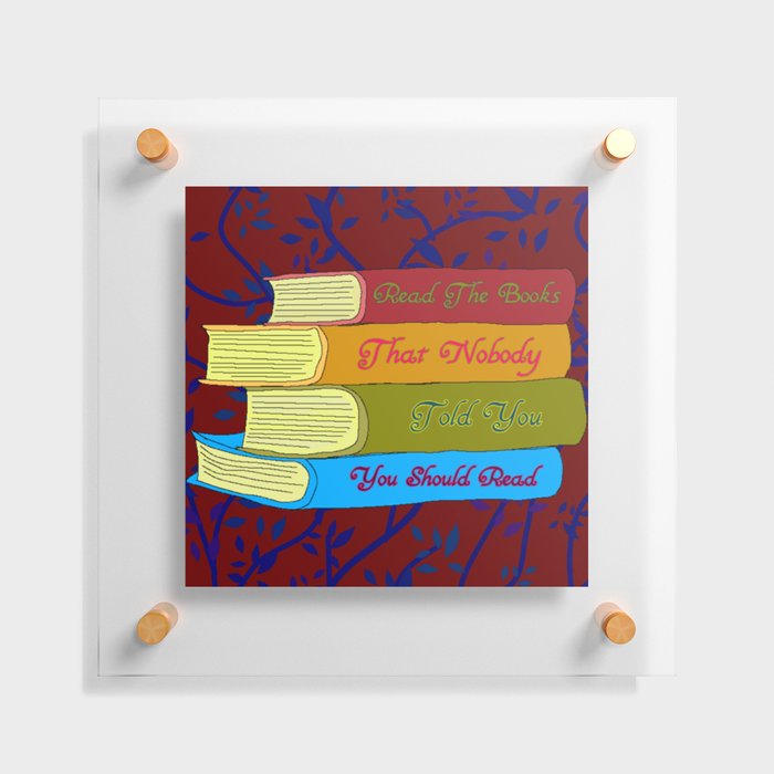 Read the Books... Floating Acrylic Print