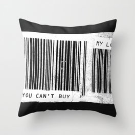 You Can't Buy My Love Throw Pillow