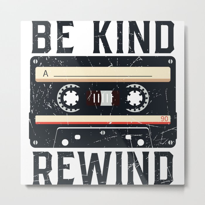 Be Kind Rewind Cassette Tape Retro Funny Metal Print