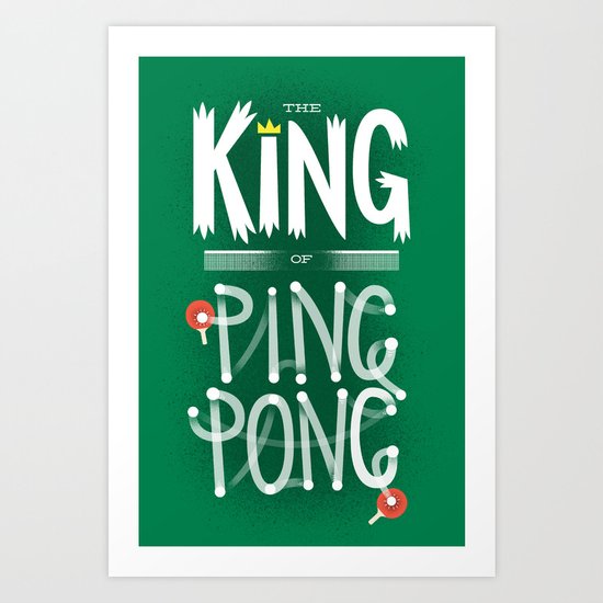 The King of Ping Pong Art Print