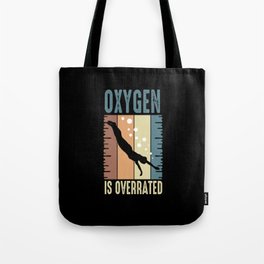 Swim Quote Oxygen Is Overrated Tote Bag