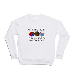 Join The Fight - Roll For Initiative Crewneck Sweatshirt