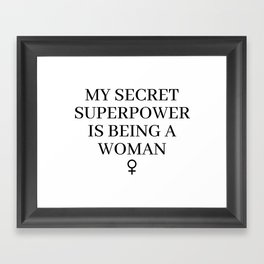 Womens History Month - Superpower Is Being A Woman Framed Art Print