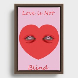 Love is Not Blind Framed Canvas