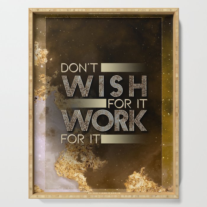 Don't Wish for It Work For It Black and Gold Motivational Art Serving Tray