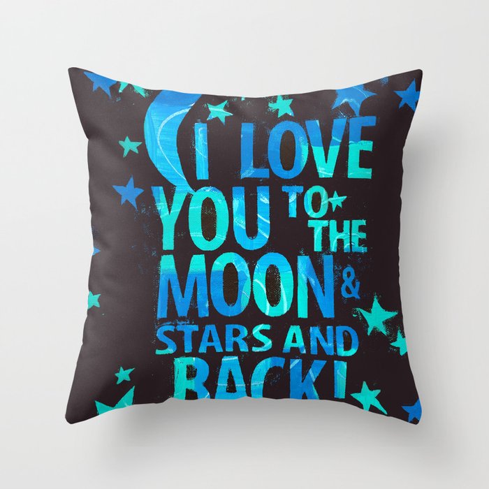 To the Moon & Stars & Back Throw Pillow