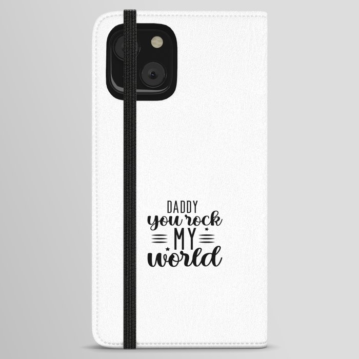 Daddy You Rock My World iPhone Wallet Case